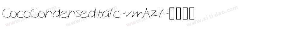 CocoCondenseditalic-vmAz7字体转换