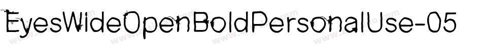 EyesWideOpenBoldPersonalUse-05DX字体转换