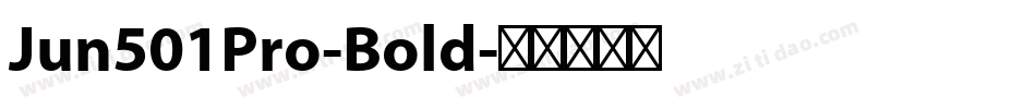 Jun501Pro-Bold字体转换