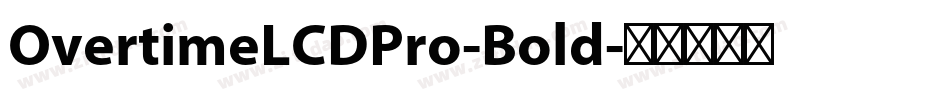 OvertimeLCDPro-Bold字体转换