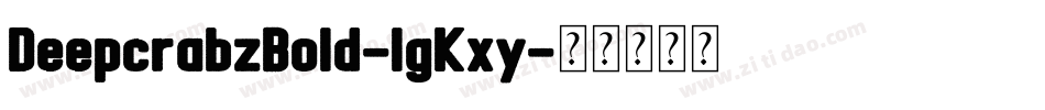 DeepcrabzBold-lgKxy字体转换