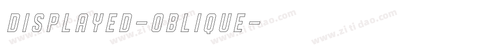 DISPLAYED-Oblique字体转换