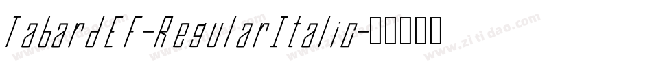 TabardEF-RegularItalic字体转换