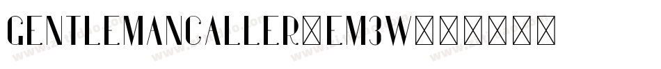 GentlemanCaller-EM3W字体转换