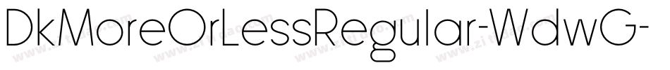 DkMoreOrLessRegular-WdwG字体转换