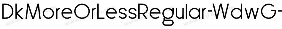 DkMoreOrLessRegular-WdwG字体转换