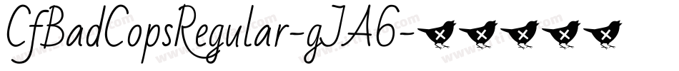 CfBadCopsRegular-gJA6字体转换