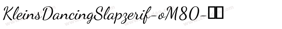 KleinsDancingSlapzerif-oM80字体转换