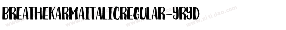 BreatheKarmaItalicRegular-yryd字体转换
