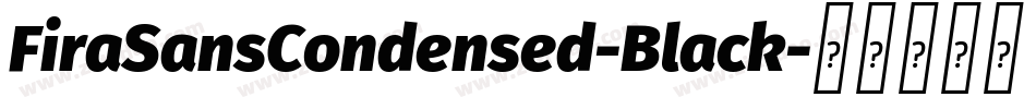 FiraSansCondensed-Black字体转换