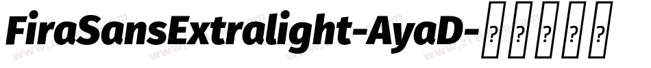 FiraSansExtralight-AyaD字体转换