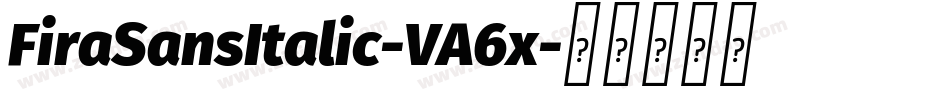 FiraSansItalic-VA6x字体转换