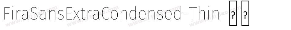 FiraSansExtraCondensed-Thin字体转换