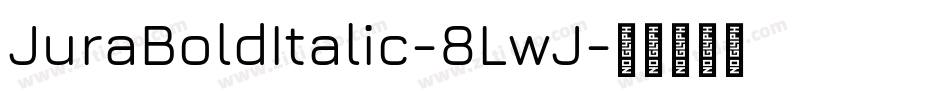 JuraBoldItalic-8LwJ字体转换