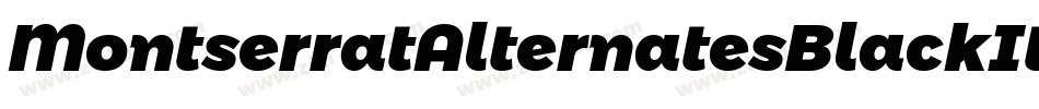 MontserratAlternatesBlackItalic-3zOEZ字体转换