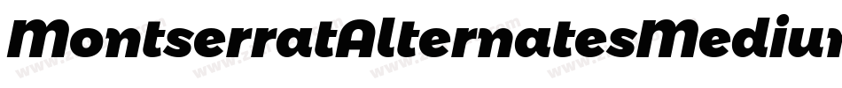 MontserratAlternatesMediumItalic-J6gn字体转换
