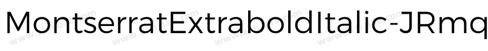 MontserratExtraboldItalic-JRmqE字体转换