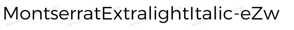 MontserratExtralightItalic-eZw6x字体转换