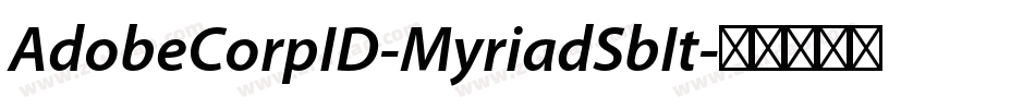AdobeCorpID-MyriadSbIt字体转换