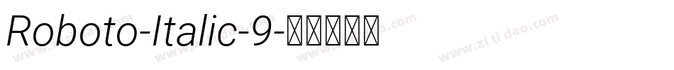 Roboto-Italic-9字体转换