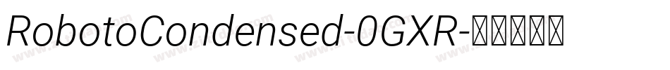RobotoCondensed-0GXR字体转换