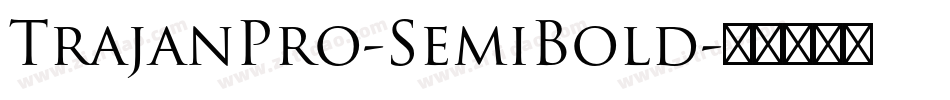 TrajanPro-SemiBold字体转换