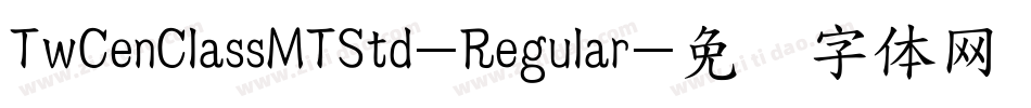 TwCenClassMTStd-Regular字体转换
