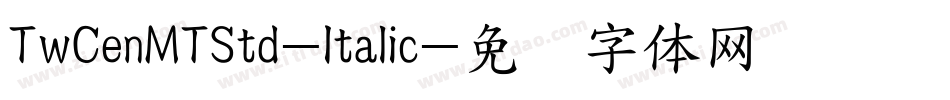 TwCenMTStd-Italic字体转换