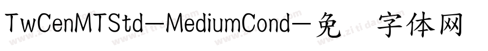 TwCenMTStd-MediumCond字体转换