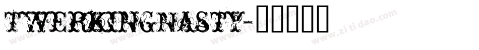 TwerkingNasty字体转换