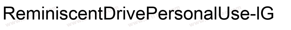 ReminiscentDrivePersonalUse-lGlX字体转换 ReminiscentDrivePersonalUse-lGlX字体转换