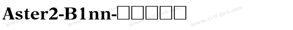 Aster2-B1nn字体转换