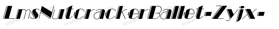 LmsNutcrackerBallet-Zyjx字体转换