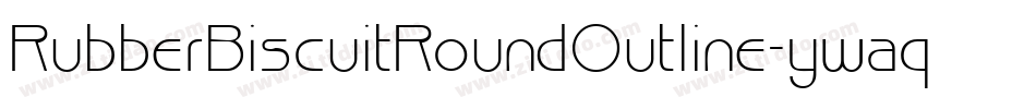 RubberBiscuitRoundOutline-ywaq字体转换