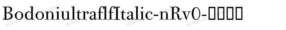 BodoniultraflfItalic-nRv0字体转换
