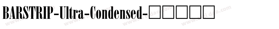 BARSTRIP-Ultra-Condensed字体转换