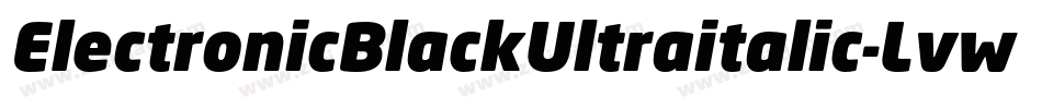 ElectronicBlackUltraitalic-LvwW字体转换