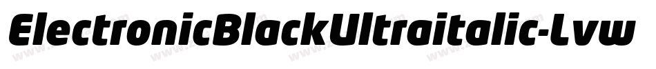 ElectronicBlackUltraitalic-LvwW字体转换