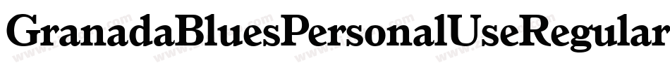 GranadaBluesPersonalUseRegular-PMa2字体转换 GranadaBluesPersonalUseRegular-PMa2字体转换