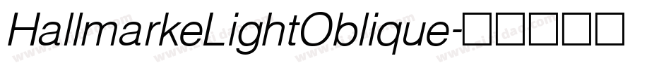 HallmarkeLightOblique字体转换