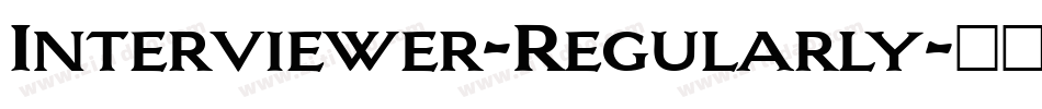 Interviewer-Regularly字体转换