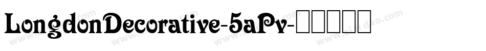 LongdonDecorative-5aPv字体转换