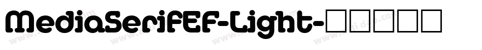 MediaSerifEF-Light字体转换