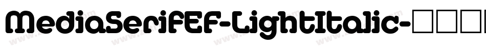 MediaSerifEF-LightItalic字体转换