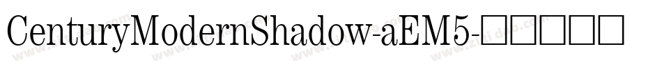 CenturyModernShadow-aEM5字体转换