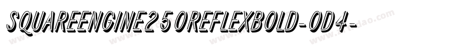 SquareEngine250ReflexBold-oD4字体转换