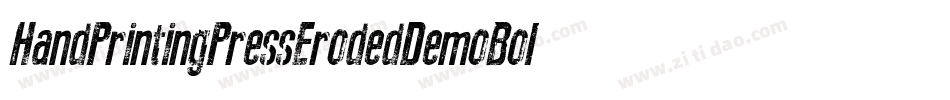HandPrintingPressErodedDemoBold-o5WA字体转换 HandPrintingPressErodedDemoBold-o5WA字体转换