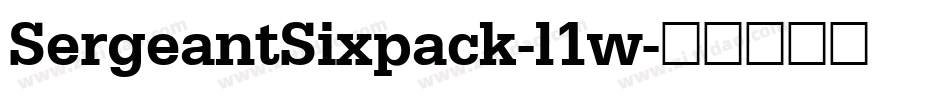 SergeantSixpack-l1w字体转换 SergeantSixpack-l1w字体转换
