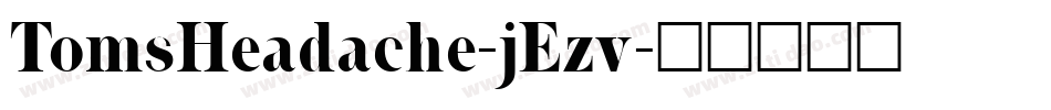 TomsHeadache-jEzv字体转换