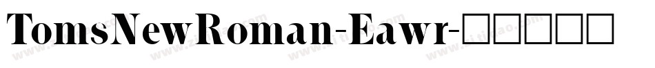 TomsNewRoman-Eawr字体转换